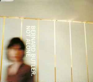 Bernard Butler - Not Alone (Single)