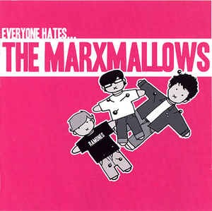 The Marxmallows - Everyone Hates...The Marxmallows