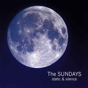 The Sundays - Static &amp; Silence
