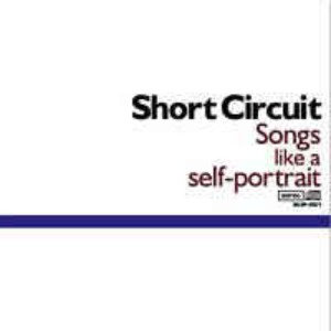 (J-Rock)Short Circuit - Songs Like A Self-Portrait