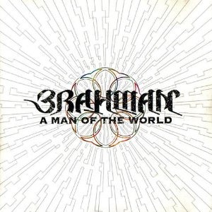 (J-Rock)Brahman - A Man Of The World