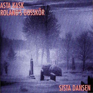 Asta Kask / Rolands Gosskor - Sista Dansen
