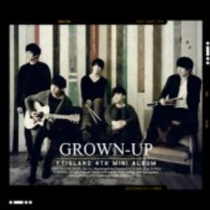 에프티아일랜드)FTIsland) - 4th Mini Album: Grown-Up (digi)