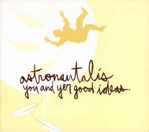 Astronautalis - You And Yer  Good Idea (digi)