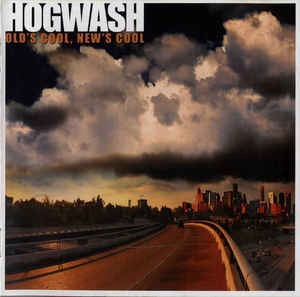 Hogwash - Old&#039;s Cool, New&#039;s Cool (미)