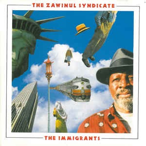 The Zawinul Syndicate - The Immgrants