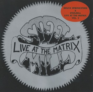 Bruce Springsteen &amp; Steelmill - Live At The Matrix Vol.2 (bootleg)