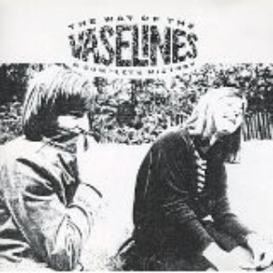 The Vaselines - The Way Of The Vaselines: A Complete History