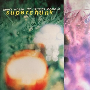 Superchunk - Here&#039;s Where The Strings Come In