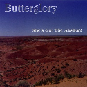 Butterglory - She&#039;s Got The Akshun!