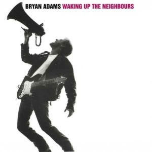 Bryan Adams - Waking Up The Neighbours (미)