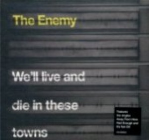 The Enemy - We&#039;ll Live And Die In These Towns (미)