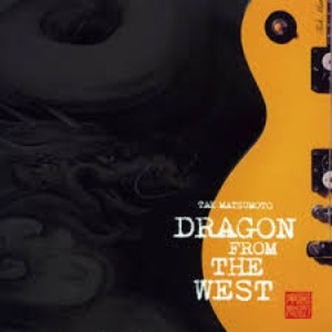(J-Rock)Tak Matsumoto - Dragon From The West