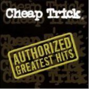 Cheap Trick - Authorized Greatest Hits