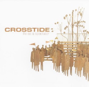 Crosstide - Life As A Spectator (미)