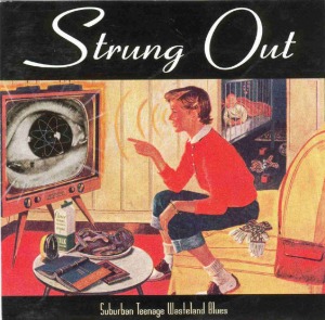 Strung Out - Suburban Teenage Wasteland Blues