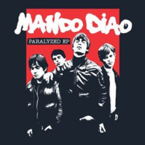 Mando Diao - Paralyzed EP