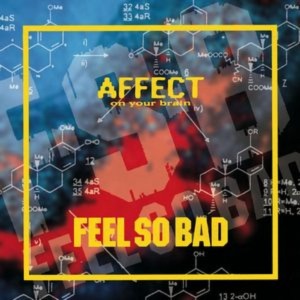 (J-Rock)Feel So Bad - Affect On Your Brain