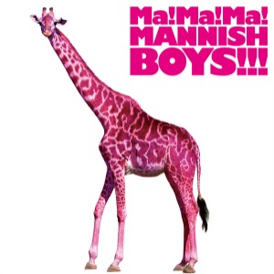 (J-Pop)Mannish Boys - Ma!Ma!Ma! Mannish Boys!!!