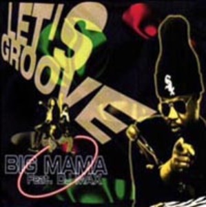 Big Mama Feat. DJ Max - Let&#039;s Groove (Single)