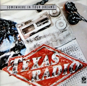 Texas Radio - Somewhere In Your Dreams