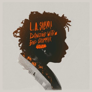 L.A. Salami - Dancing With Bad Grammar (미)