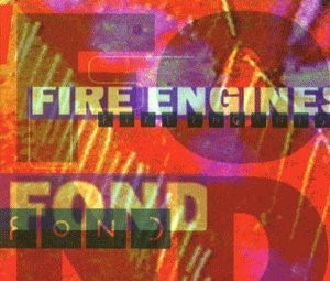 The Fire Engines - Fond (digi)