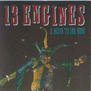 13 Engines - A Blur To Me Now