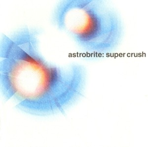 Astrobrite - Super Crush