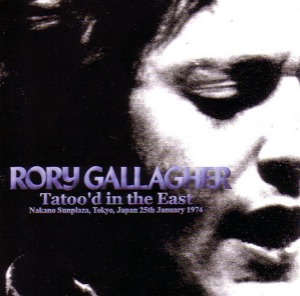 Rory Gallagher - Tatoo&#039;d In The East (2cd - bootleg)