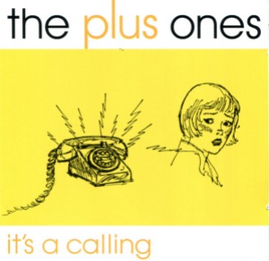 The Plus Ones - It&#039;s A Calling