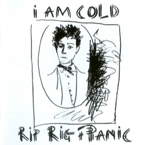 Rip Rig + Panic – I Am Cold (Expanded Edition)