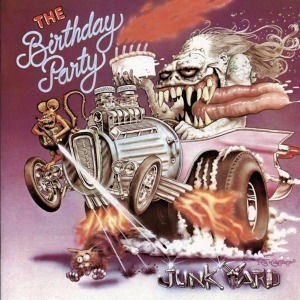 The Birthday Party - Junkyard (remaster)