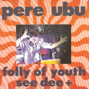 Pere Ubu - See Dee Plus (Single)
