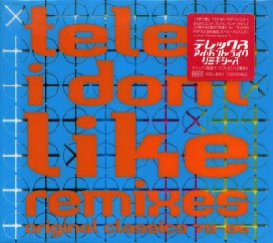 Telex – I Don&#039;t Like Remixes (Original Classics 78-86)