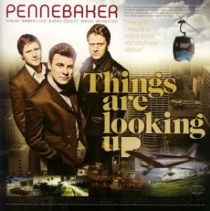 Pennebaker – Things Are Looking Up