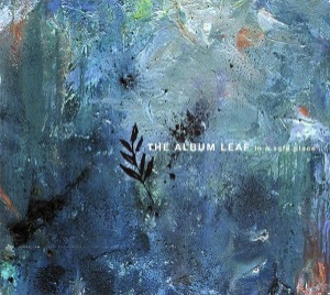 The Album Leaf – In A Safe Place (digi)
