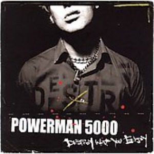 Powerman 5000 - Destroy What You Enjoy (미)