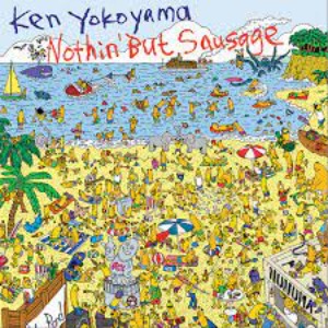 (J-Rock)Ken Yokoyama – Nothin&#039; But Sausage