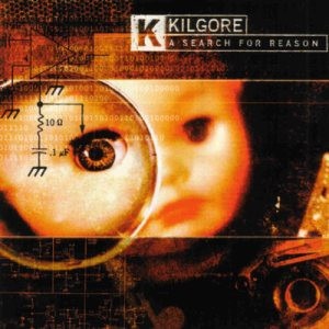 Kilgore – A Search For Reason