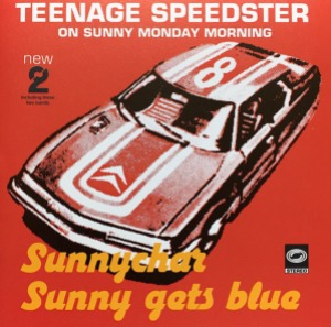 (J-Rock)Sunnychar / Sunny Gets Blue – Teenage Speedster On Sunny Monday Morning