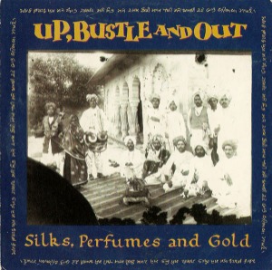 Up, Bustle And Out – Silks, Perfumes And Gold (Single)