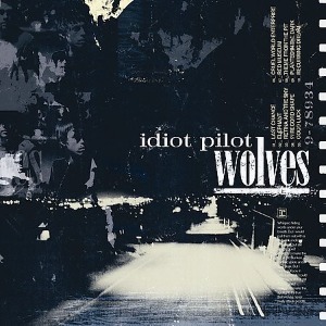 Idiot Pilot – Wolves