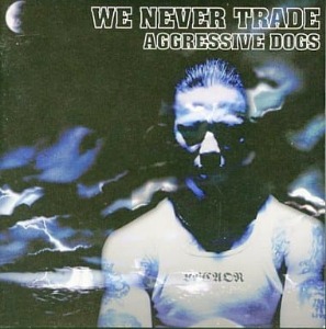 (J-Rock)Aggressive Dogs – We Never Trade