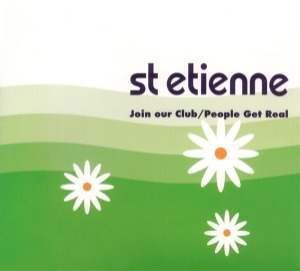 Saint Etienne – Join Our Club / People Get Real (Single)