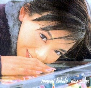 (J-Pop)Tomomi Kahala – Nine Cubes