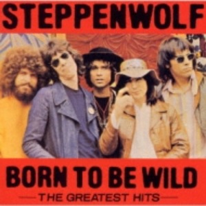 Steppenwolf – The Greatest Hits: Born To Be Wild