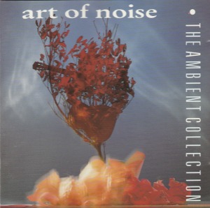 Art Of Noise – The Ambient Collection