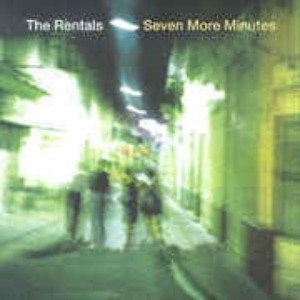 The Rentals - Seven More Minutes
