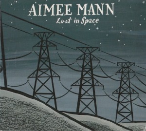 Aimee Mann – Lost In Space (digi)